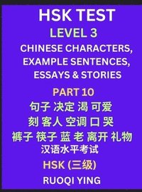 bokomslag HSK Test Level 3 (Part 10)- Chinese Characters, Example Sentences, Essays & Stories- Self-learn Mandarin Chinese Characters for Hanyu Shuiping Kaoshi (HSK1), Easy Lessons for Beginners, Short Stori...