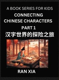 bokomslag Simplified Chinese Characters for Kids (Part 1)- Simple Easy Level Test Series for Children to Recognize Chinese Characters by Column Matching, Suitable for HSK All Levels, Fast Learn Reading Manda...