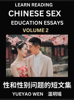 bokomslag Learn Reading Chinese Sex Education Essays (Part 2) - Short Essays on Sex, Sexuality & Gender Issues, Improve Personal Growth and Development, Sex Education, A Collection of Short Essays in Chinese...
