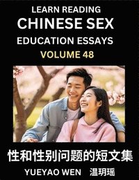 bokomslag Learn Reading Chinese Sex Education Essays (Part 48) - Short Essays on Sex, Sexuality & Gender Issues, Improve Personal Growth and Development, Sex Education, A Collection of Short Essays in Chines...