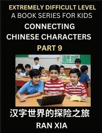 bokomslag Simplified Chinese Characters for Kids (Part 9)- Extremely Difficult Level Test Series for Children to Recognize Chinese Characters by Column Matching, Suitable for HSK All Levels, Fast Learn Readi...