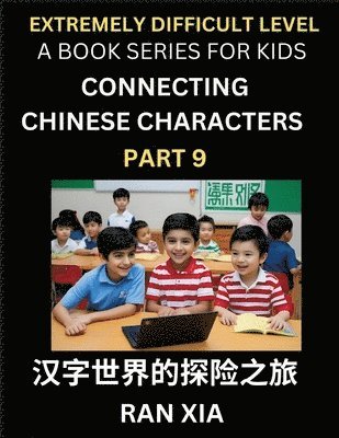 bokomslag Simplified Chinese Characters for Kids (Part 9)- Extremely Difficult Level Test Series for Children to Recognize Chinese Characters by Column Matching, Suitable for HSK All Levels, Fast Learn Readi...