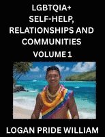 bokomslag LGBTQIA+ Self-Help, Relationships and Communities (Part 1)- Lesbian, Gay, Bisexual, Love, Romance, Sex, Respect, and Action, A Guide to Supporting LGB