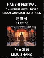 Limu Zhang - Chinese Traditional Festival Short Essays and Stories for Kids (Vol 2)- Chinese Hanshi Festival, Fast Learn Mandarin Chinese Language, History and Culture with Traditional Chinese Festivals, Simple and Easy Lessons for Students of HSK All Levels, Beginners, Häftad