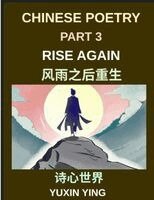 Yuxin Ying - Chinese Poetry (Part 3)- Rise Again, Poems of Resilience, Healing, and Rebuilding After Life's Hardships, Learn Mandarin, HSK All Levels, Häftad