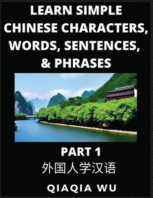 Learn Simple Chinese Characters, Words, Sentences, and Phrases (Part 1)