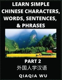 bokomslag Learn Simple Chinese Characters, Words, Sentences, and Phrases (Part 2)