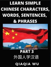 bokomslag Learn Simple Chinese Characters, Words, Sentences, and Phrases (Part 3)