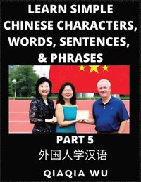 bokomslag Learn Simple Chinese Characters, Words, Sentences, and Phrases (Part 5)