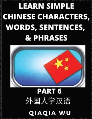 bokomslag Learn Simple Chinese Characters, Words, Sentences, and Phrases (Part 6)