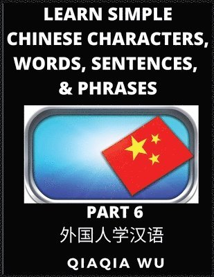 Learn Simple Chinese Characters, Words, Sentences, and Phrases (Part 6)