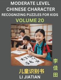 bokomslag Moderate Level Chinese Characters Recognition (Volume 20) - Brain Game Puzzles for Kids, Mandarin Learning Activities for Kindergarten & Primary Kids, Teenagers & Absolute Beginner Students,