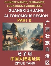 bokomslag Guangxi Autonomous Region (Part 9)- Mandarin Chinese Names, Surnames, Locations & Addresses, Learn Simple Chinese Characters, Words, Sentences with Simplified Characters, English and Pinyin