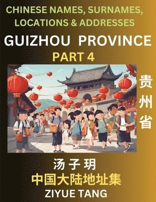 Guizhou Province (Part 4)- Mandarin Chinese Names, Surnames, Locations & Addresses, Learn Simple Chinese Characters, Words, Sentences with Simplified Characters, English and Pinyin 1