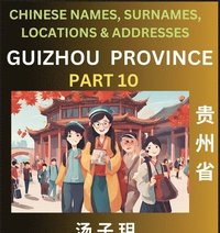 bokomslag Guizhou Province (Part 10)- Mandarin Chinese Names, Surnames, Locations & Addresses, Learn Simple Chinese Characters, Words, Sentences with Simplified Characters, English and Pinyin