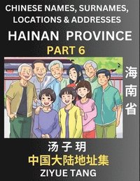 bokomslag Hainan Province (Part 6)- Mandarin Chinese Names, Surnames, Locations & Addresses, Learn Simple Chinese Characters, Words, Sentences with Simplified Characters, English and Pinyin