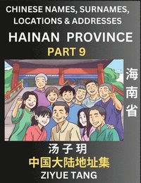 bokomslag Hainan Province (Part 9)- Mandarin Chinese Names, Surnames, Locations & Addresses, Learn Simple Chinese Characters, Words, Sentences with Simplified Characters, English and Pinyin