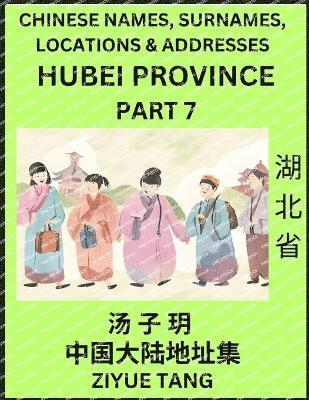 Hubei Province (Part 7)- Mandarin Chinese Names, Surnames, Locations & Addresses, Learn Simple Chinese Characters, Words, Sentences with Simplified Characters, English and Pinyin 1