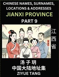 bokomslag Jiangxi Province (Part 9)- Mandarin Chinese Names, Surnames, Locations & Addresses, Learn Simple Chinese Characters, Words, Sentences with Simplified Characters, English and Pinyin