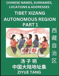 bokomslag Tibet Xizang Autonomous Region (Part 1)- Mandarin Chinese Names, Surnames, Locations & Addresses, Learn Simple Chinese Characters, Words, Sentences with Simplified Characters, English and Pinyin