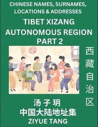 bokomslag Tibet Xizang Autonomous Region (Part 2)- Mandarin Chinese Names, Surnames, Locations & Addresses, Learn Simple Chinese Characters, Words, Sentences with Simplified Characters, English and Pinyin