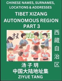 bokomslag Tibet Xizang Autonomous Region (Part 3)- Mandarin Chinese Names, Surnames, Locations & Addresses, Learn Simple Chinese Characters, Words, Sentences with Simplified Characters, English and Pinyin