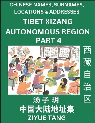 bokomslag Tibet Xizang Autonomous Region (Part 5)- Mandarin Chinese Names, Surnames, Locations & Addresses, Learn Simple Chinese Characters, Words, Sentences with Simplified Characters, English and Pinyin