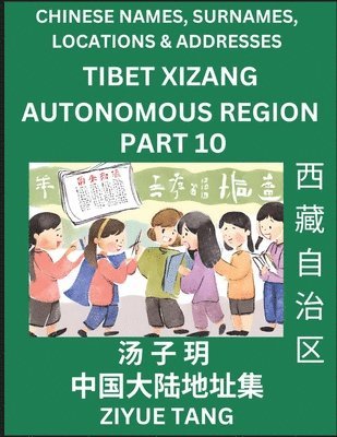 bokomslag Tibet Xizang Autonomous Region (Part 10)- Mandarin Chinese Names, Surnames, Locations & Addresses, Learn Simple Chinese Characters, Words, Sentences with Simplified Characters, English and Pinyin