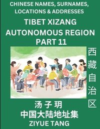 bokomslag Tibet Xizang Autonomous Region (Part 11)- Mandarin Chinese Names, Surnames, Locations & Addresses, Learn Simple Chinese Characters, Words, Sentences with Simplified Characters, English and Pinyin