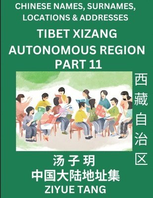 bokomslag Tibet Xizang Autonomous Region (Part 11)- Mandarin Chinese Names, Surnames, Locations & Addresses, Learn Simple Chinese Characters, Words, Sentences with Simplified Characters, English and Pinyin