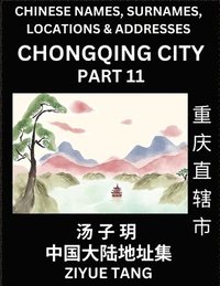 bokomslag Chongqing City Municipality (Part 11)- Mandarin Chinese Names, Surnames, Locations & Addresses, Learn Simple Chinese Characters, Words, Sentences with Simplified Characters, English and Pinyin