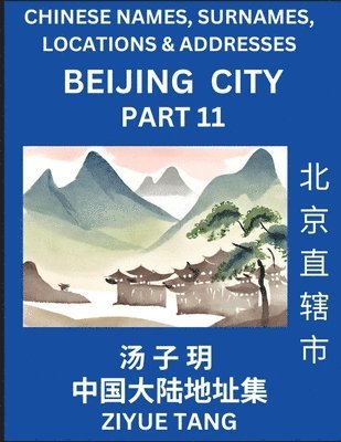 Ziyue Tang - Beijing City Municipality (Part 6)- Mandarin Chinese Names, Surnames, Locations & Addresses, Learn Simple Chinese Characters, Words, Sentences with Simplified Characters, English and Pinyin, Häftad