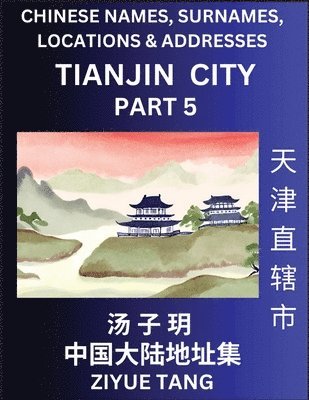 Tianjin City Municipality (Part 5)- Mandarin Chinese Names, Surnames, Locations & Addresses, Learn Simple Chinese Characters, Words, Sentences with Simplified Characters, English and Pinyin 1