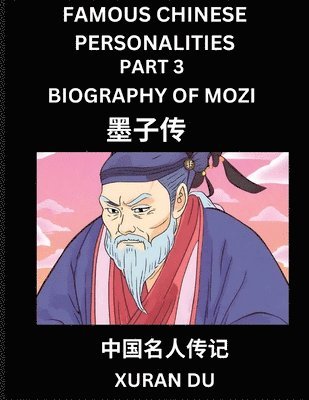 Xuran Du - Famous Chinese Personalities (Part 3) - Biography of Mozi, Learn to Read Simplified Mandarin Chinese Characters by Reading Historical Biographies, HSK All Levels, Häftad