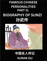 bokomslag Famous Chinese Personalities (Part 11) - Biography of Sunzi, Learn to Read Simplified Mandarin Chinese Characters by Reading Historical Biographies, HSK All Levels