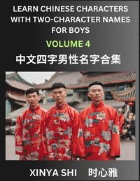 bokomslag Learn Chinese Characters with Learn Four-character Names for Boys (Part 4): Quickly Learn Mandarin Language and Culture, Vocabulary of Hundreds of Chi