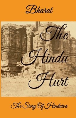 bokomslag The Hindu Hurt: The Story of Hindutva