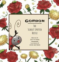 bokomslag Gordon The Scarlet Spotted Beetle