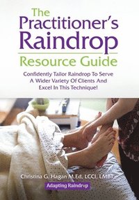 bokomslag The Practitioner's Raindrop Resource Guide
