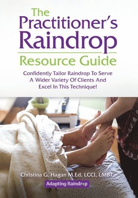 The Practitioner's Raindrop Resource Guide 1