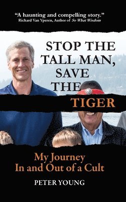 Peter Young - Stop the Tall Man, Save the Tiger, Inbunden