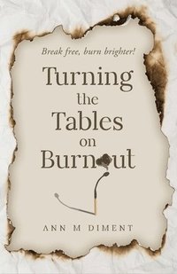 bokomslag Turning the Tables on Burnout