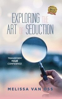 bokomslag Exploring the Art of Seduction