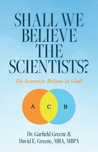 bokomslag Shall We Believe the Scientists?: Do Scientists Believe in God?