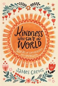 bokomslag Kindness Will Save the World