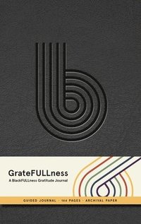 bokomslag Gratefullness: A Blackfullness Gratitude Journal