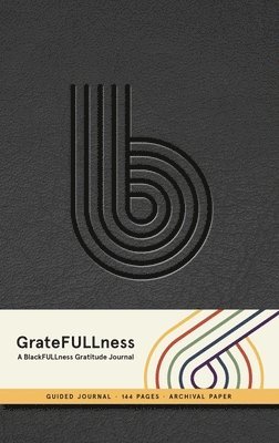Gratefullness: A Blackfullness Gratitude Journal 1
