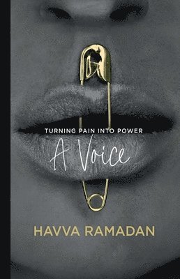 bokomslag A Voice: Turning Pain Into Power