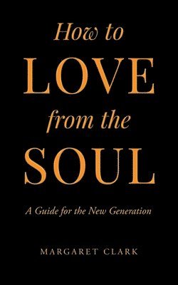 How to Love from the Soul 1