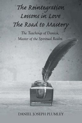 The Reintegration Lessons in Love; The Road to Mastery 1